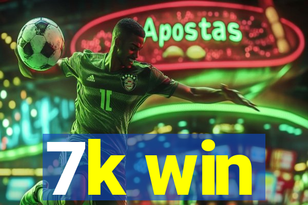 7k win